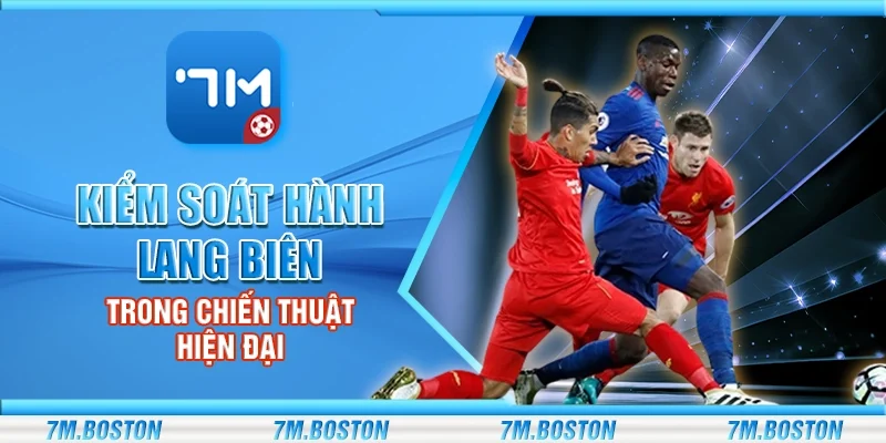 Kiểm Soát Hành Lang Biên Trong Chiến Thuật Hiện Đại