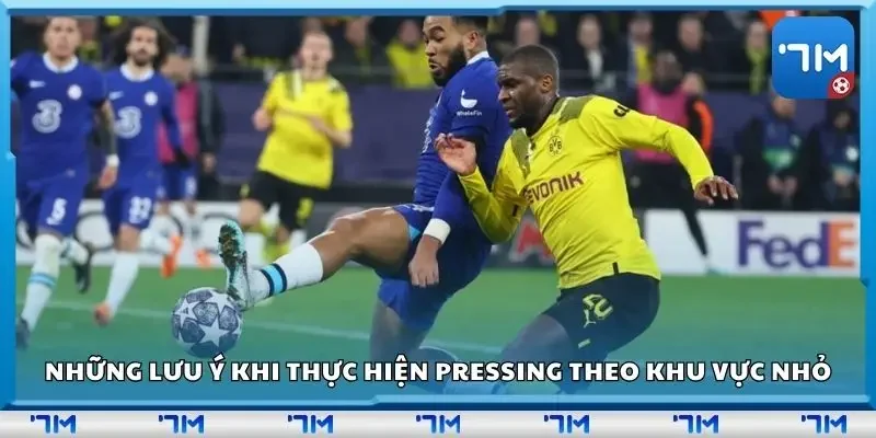 Những lưu ý khi thực hiện pressing theo khu vực nhỏ
