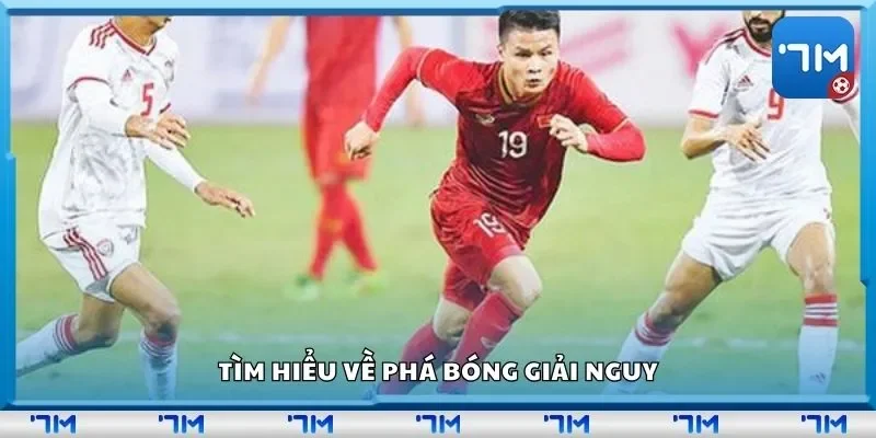 Tìm hiểu về phá bóng giải nguy