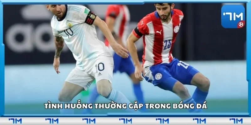 Tình huống thường gặp trong bóng đá