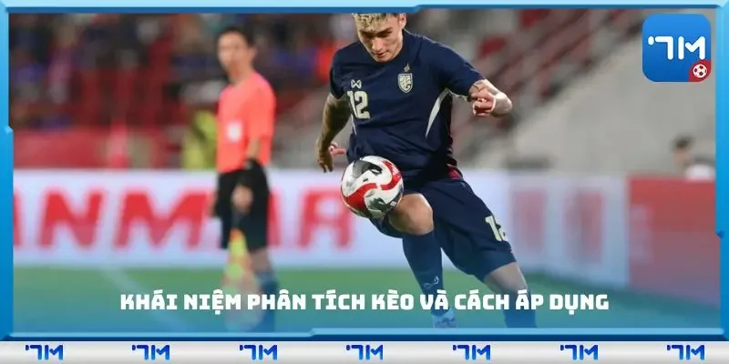 Khái niệm phân tích kèo và cách áp dụng