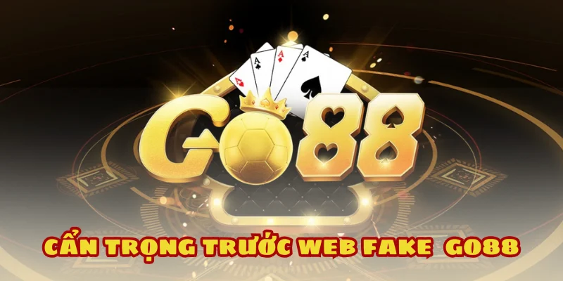 Nhiều người chơi Go88 bị lừa ngay từ lần đầu truy cập