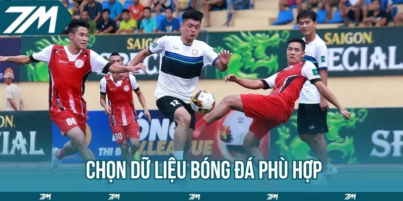 Chọn dữ liệu bóng đá phù hợp